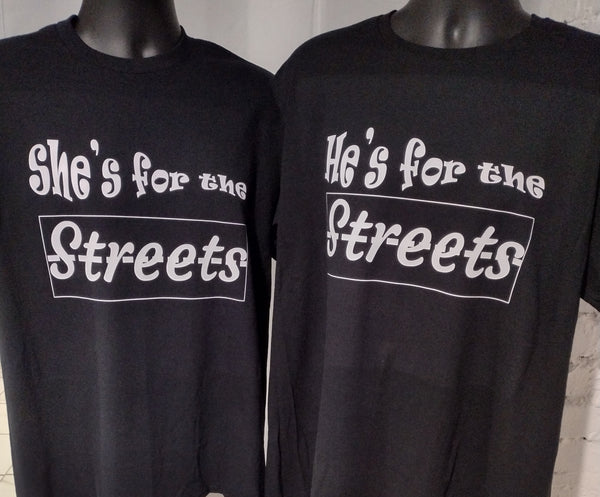 Question? is She for the streets! or is He for the Streets!?